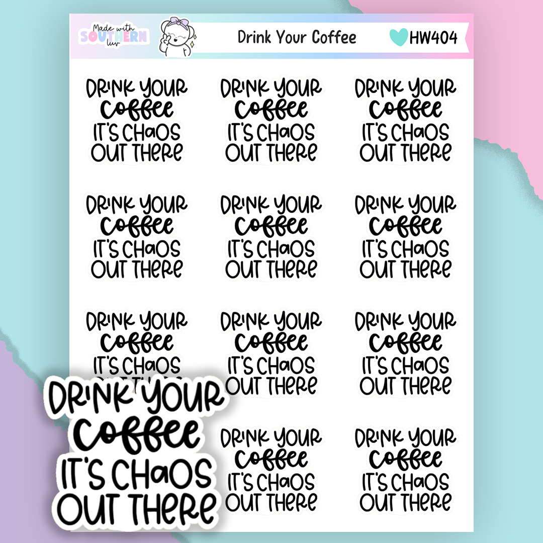 HW404 | DRINK YOUR COFFEE
