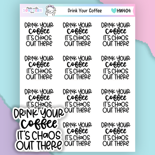 HW404 | DRINK YOUR COFFEE