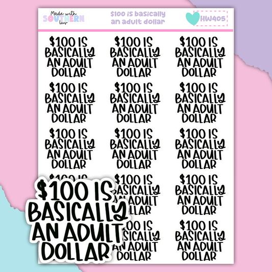 HW405 | $100 IS BASICALLY AN ADULT DOLLAR