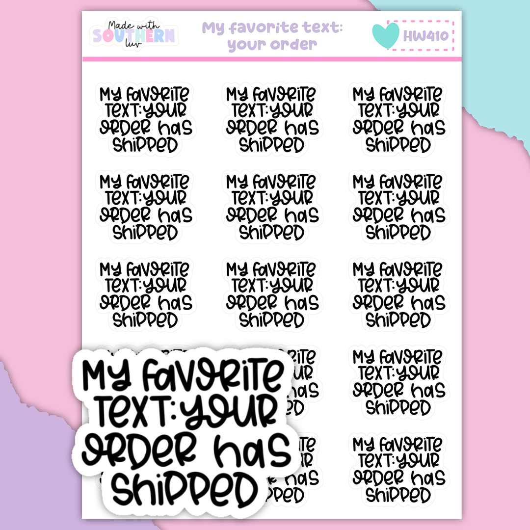 HW410 | MY FAVORITE TEXT: YOUR ORDER
