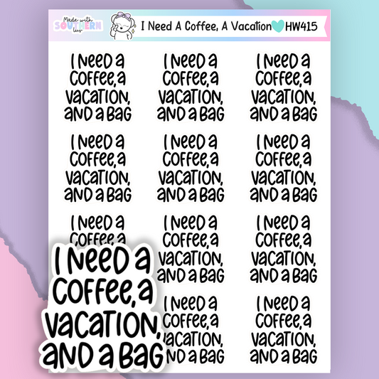 HW415 | I NEED A COFFEE, A VACATION