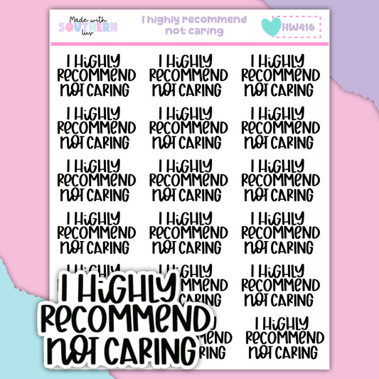 HW416 | I HIGHLY RECOMMEND NOT CARING