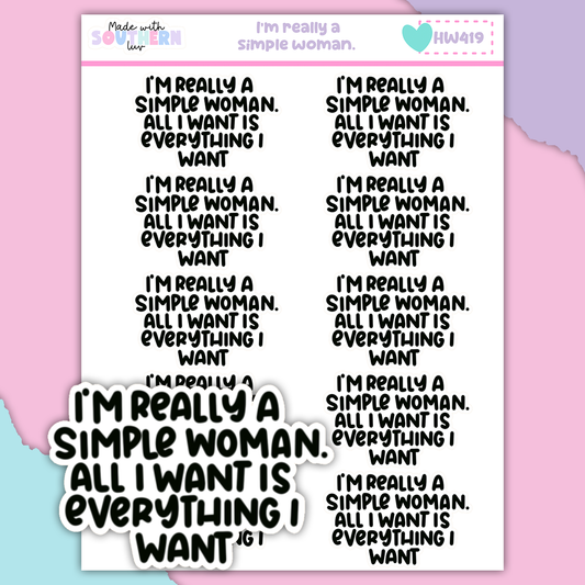 HW419 | I'M REALLY A SIMPLE WOMAN