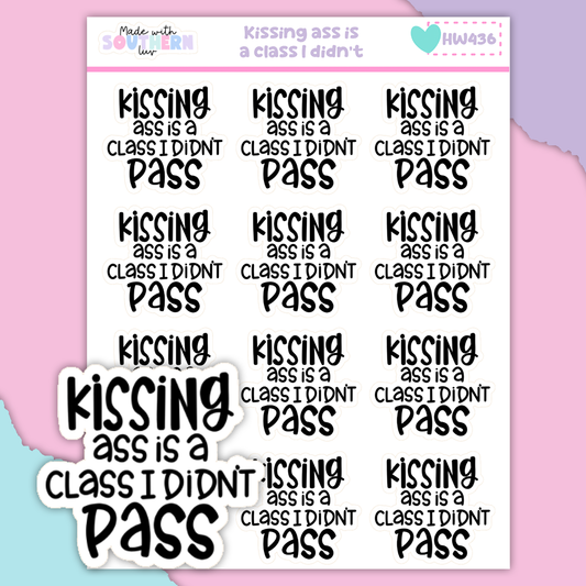 HW436 | KISSING ASS IS A CLASS I DIDN'T PASS