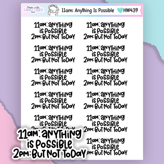 HW439 | 11AM: ANYTHING IS POSSIBLE