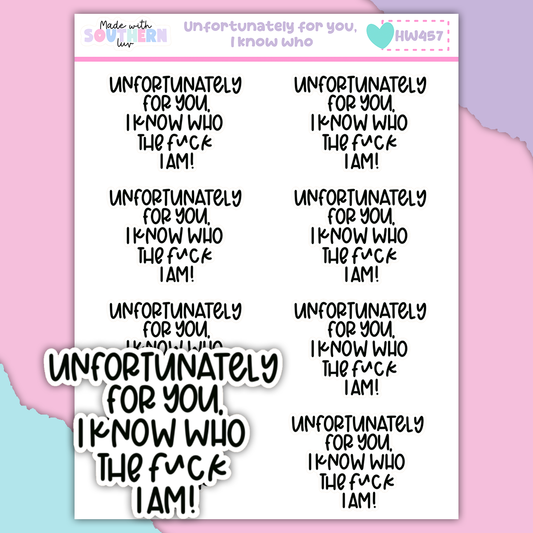 HW457 | UNFORTUNATELY FOR YOU I KNOW WHO