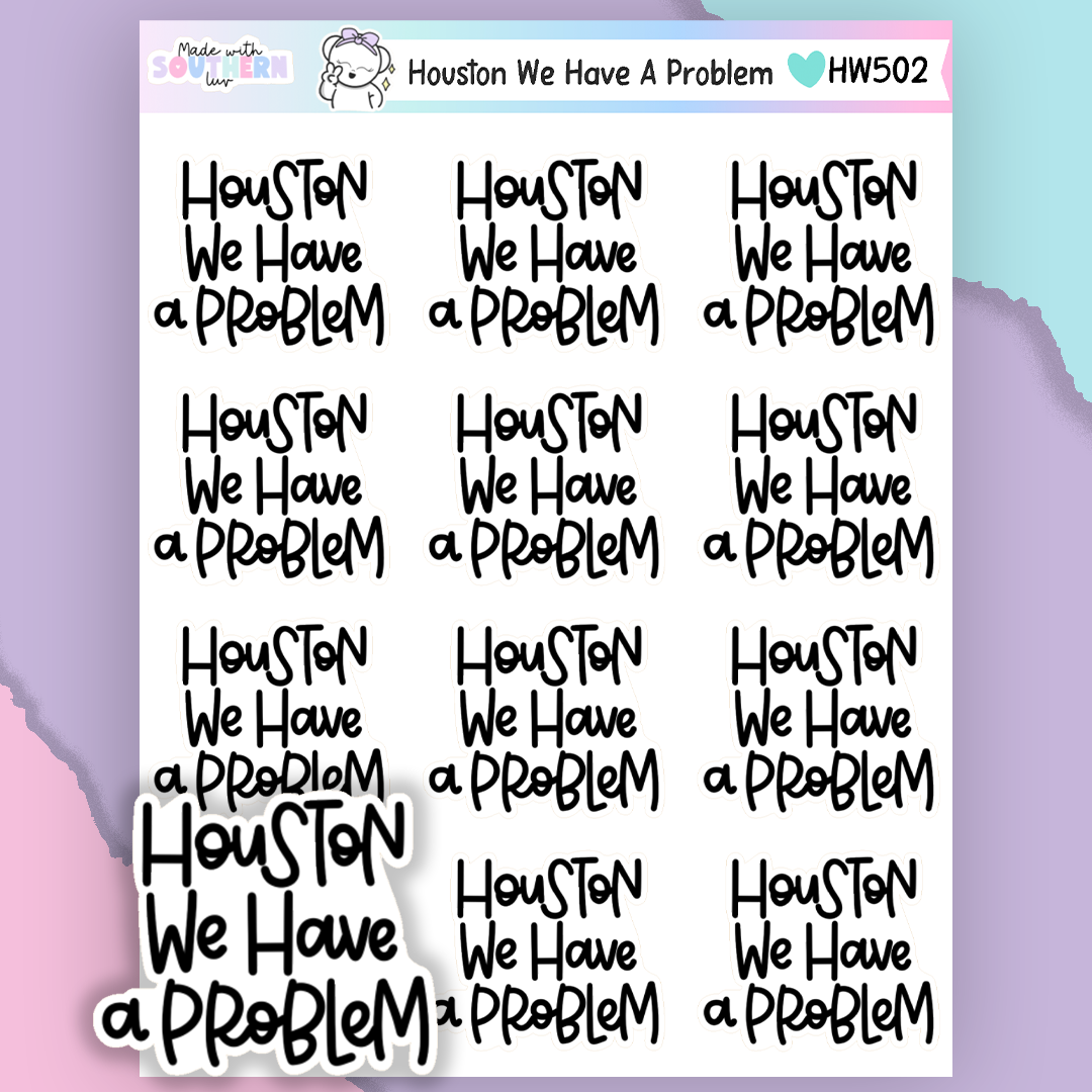HW502 | HOUSTON WE HAVE A PROBLEM