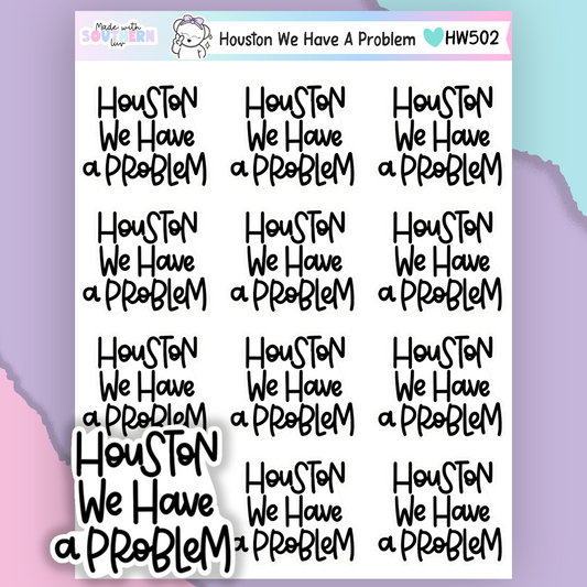 HW502 | HOUSTON WE HAVE A PROBLEM