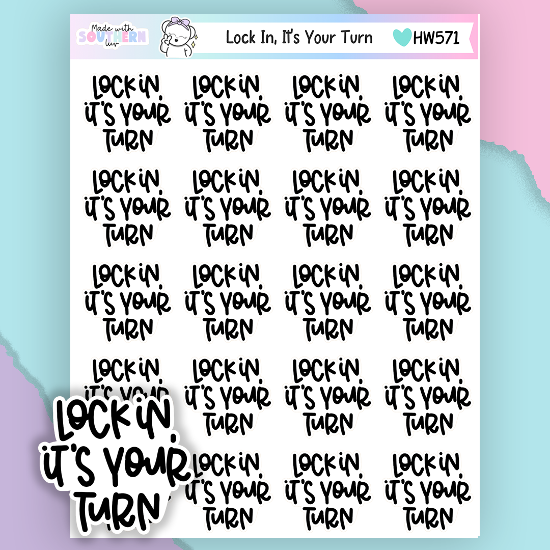 HW571 | LOCK IN, IT'S YOUR TURN