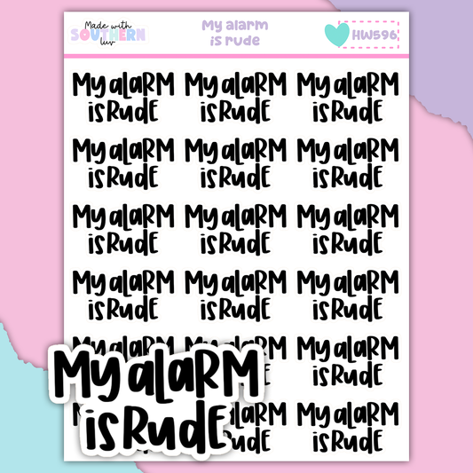 HW596 | MY ALARM IS RUDE