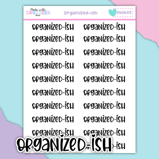 HW602 | ORGANIZED - ISH