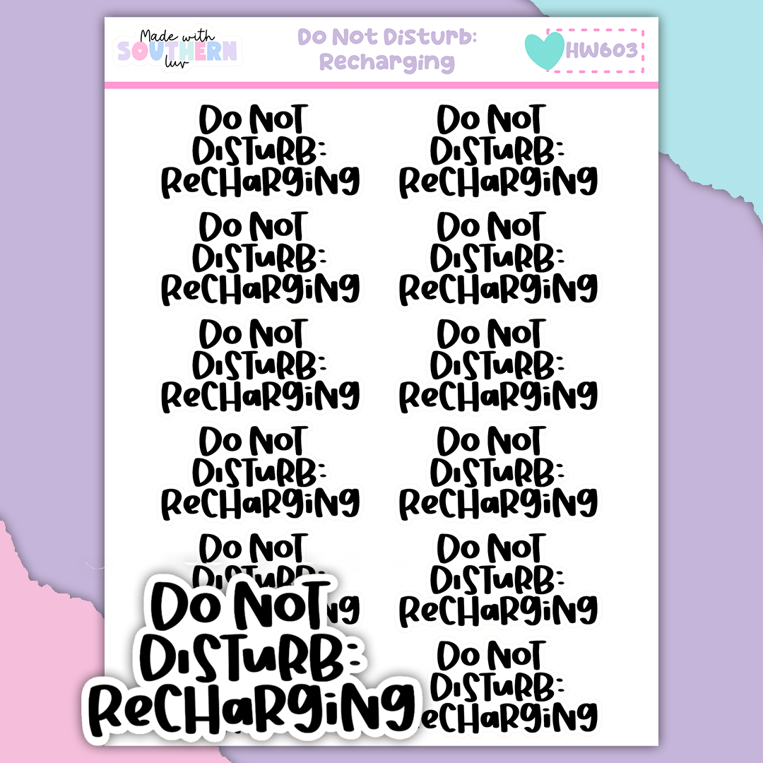 HW603 | DO NOT DISTURB: RECHARGING