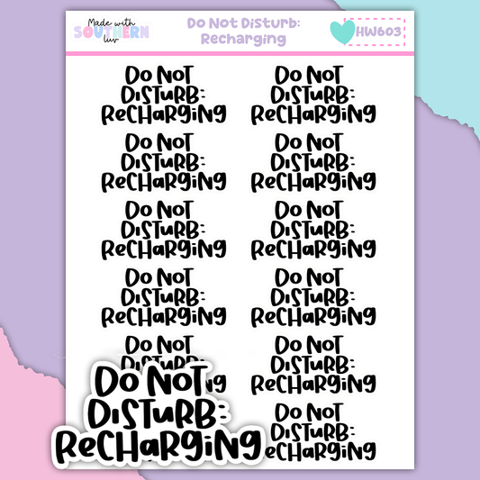 HW603 | DO NOT DISTURB: RECHARGING