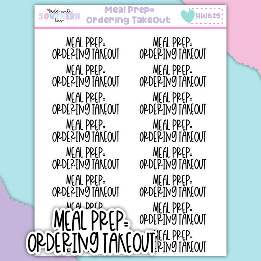 HW625 | MEAL PREP = ORDERING TAKEOUT