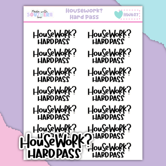 HW627 | HOUSEWORK? HARD PASS