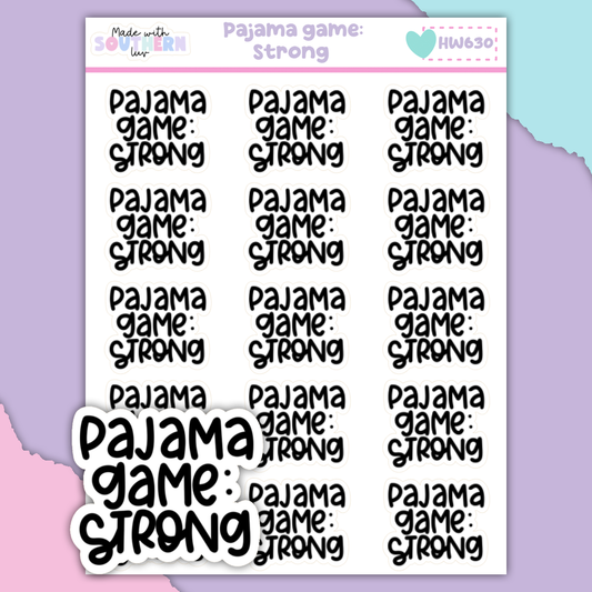 HW630 | PAJAMA GAME: STRONG