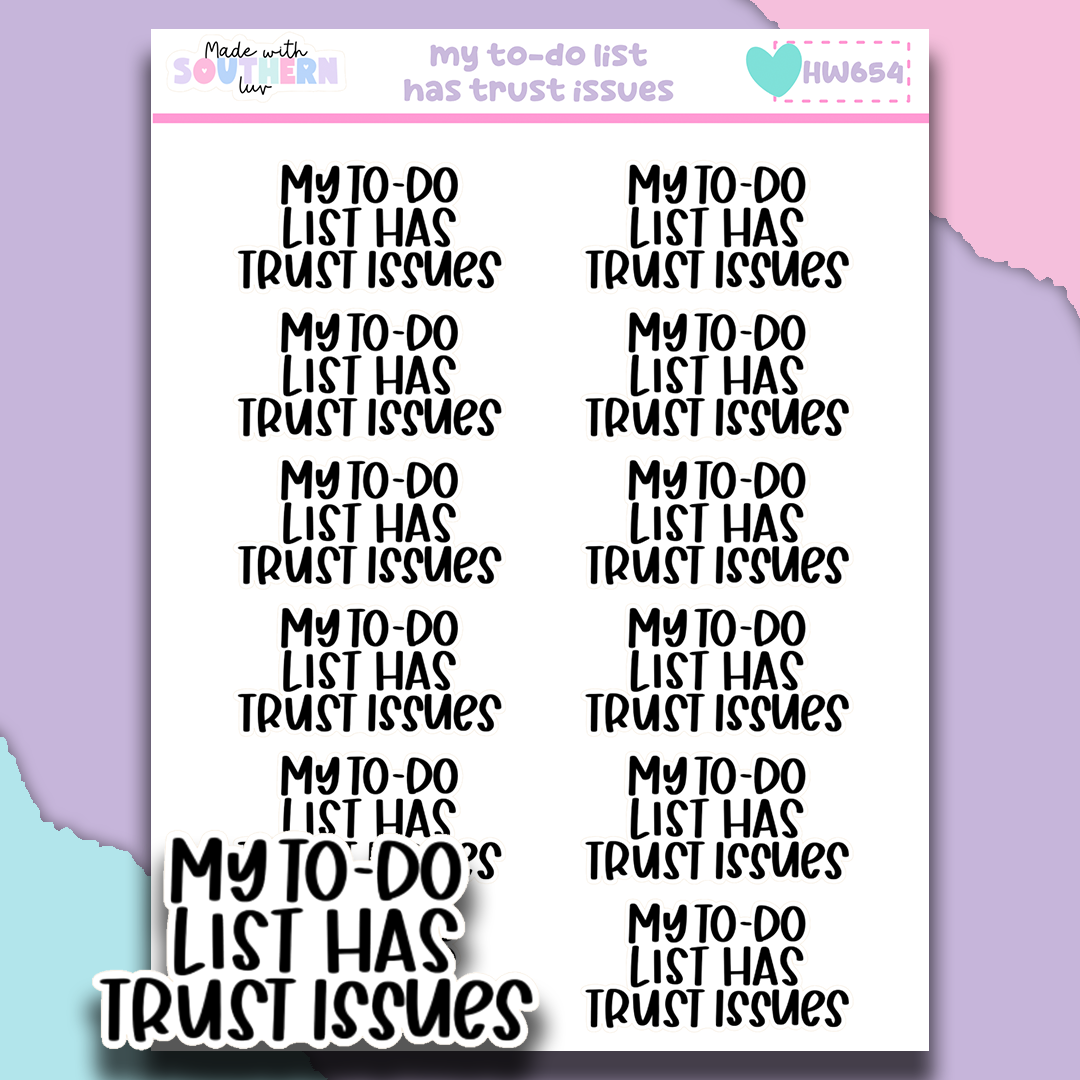 HW654 | MY TO DO LIST HAS TRUST ISSUES