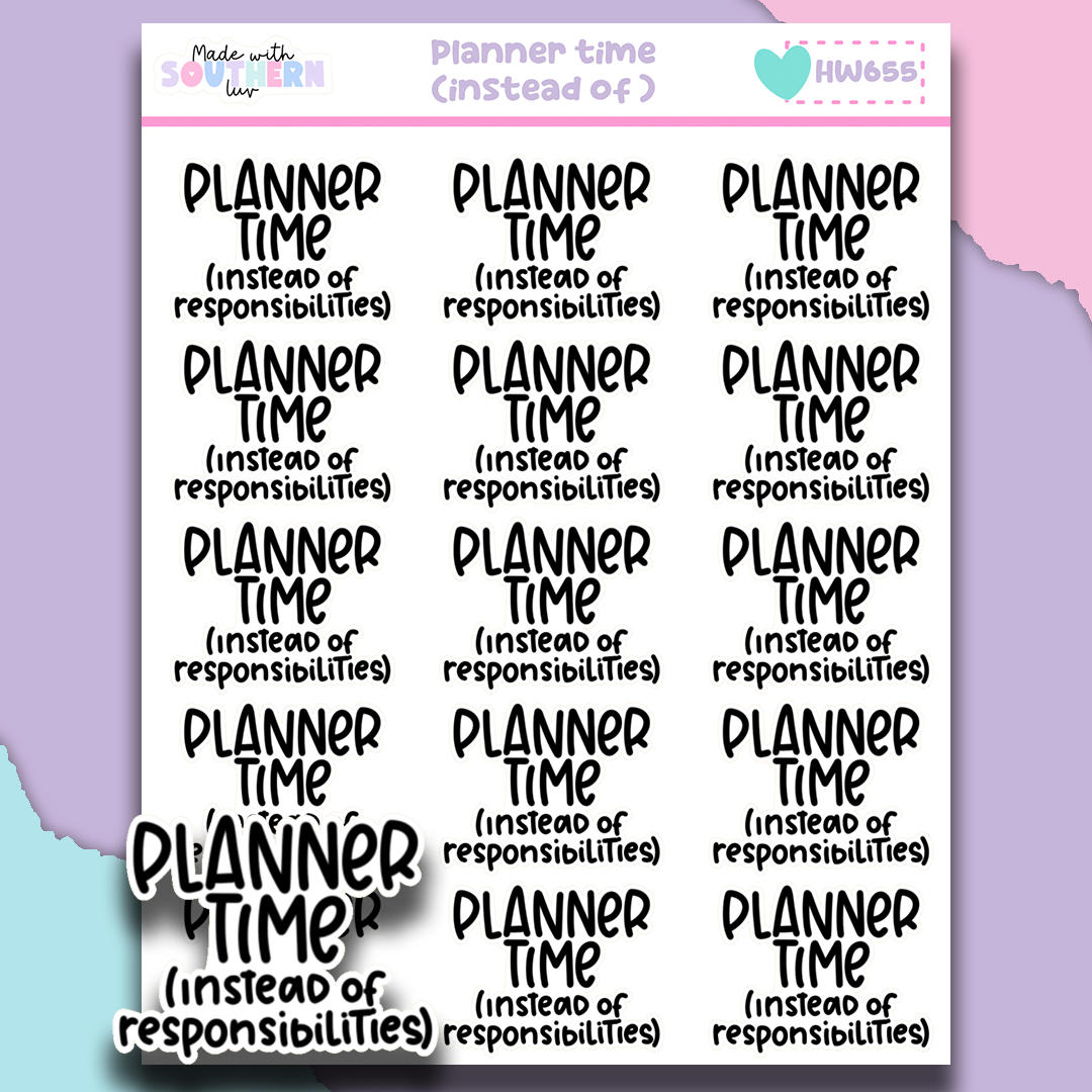 HW655 | PLANNER TIME (INSTEAD OF RESPONSIBILITIES)