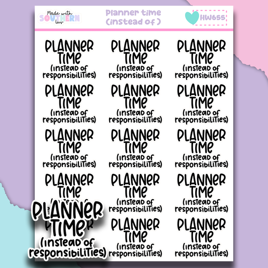 HW655 | PLANNER TIME (INSTEAD OF RESPONSIBILITIES)
