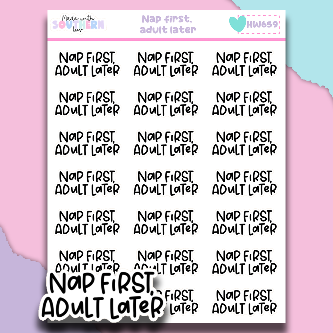 HW659 | NAP FIRST, ADULT LATER