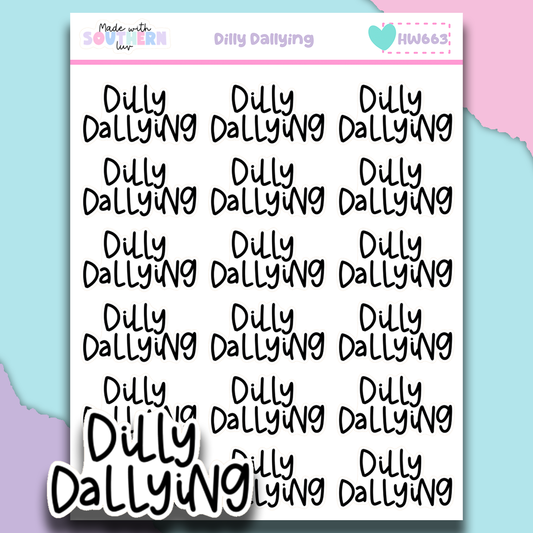 HW663 | DILLY DALLYING