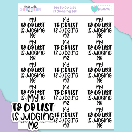 HW676 | MY TO DO LIST IS JUDGING ME