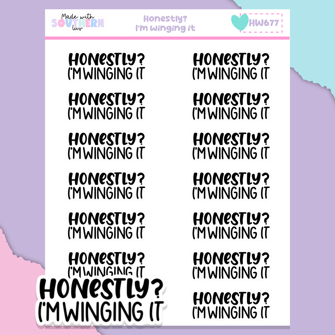 HW677 | HONESTLY? I'M WINGING IT