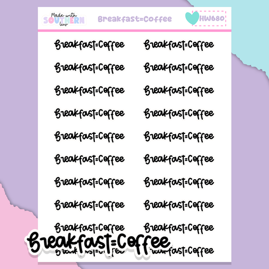 HW680 | BREAKFAST = COFFEE