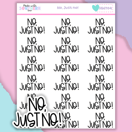 HW704 | NO, JUST NO!