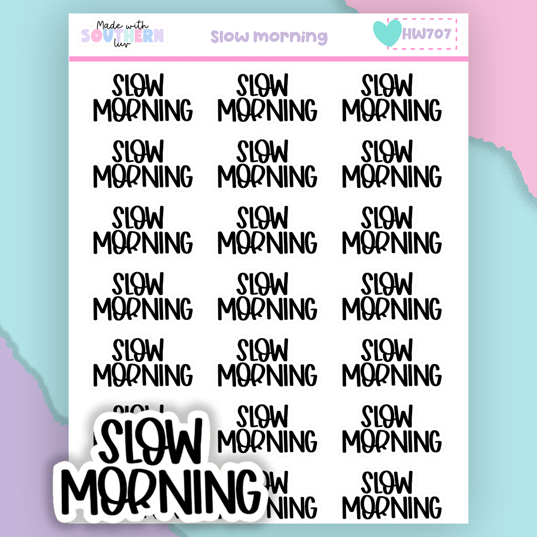 HW707 | SLOW MORNING