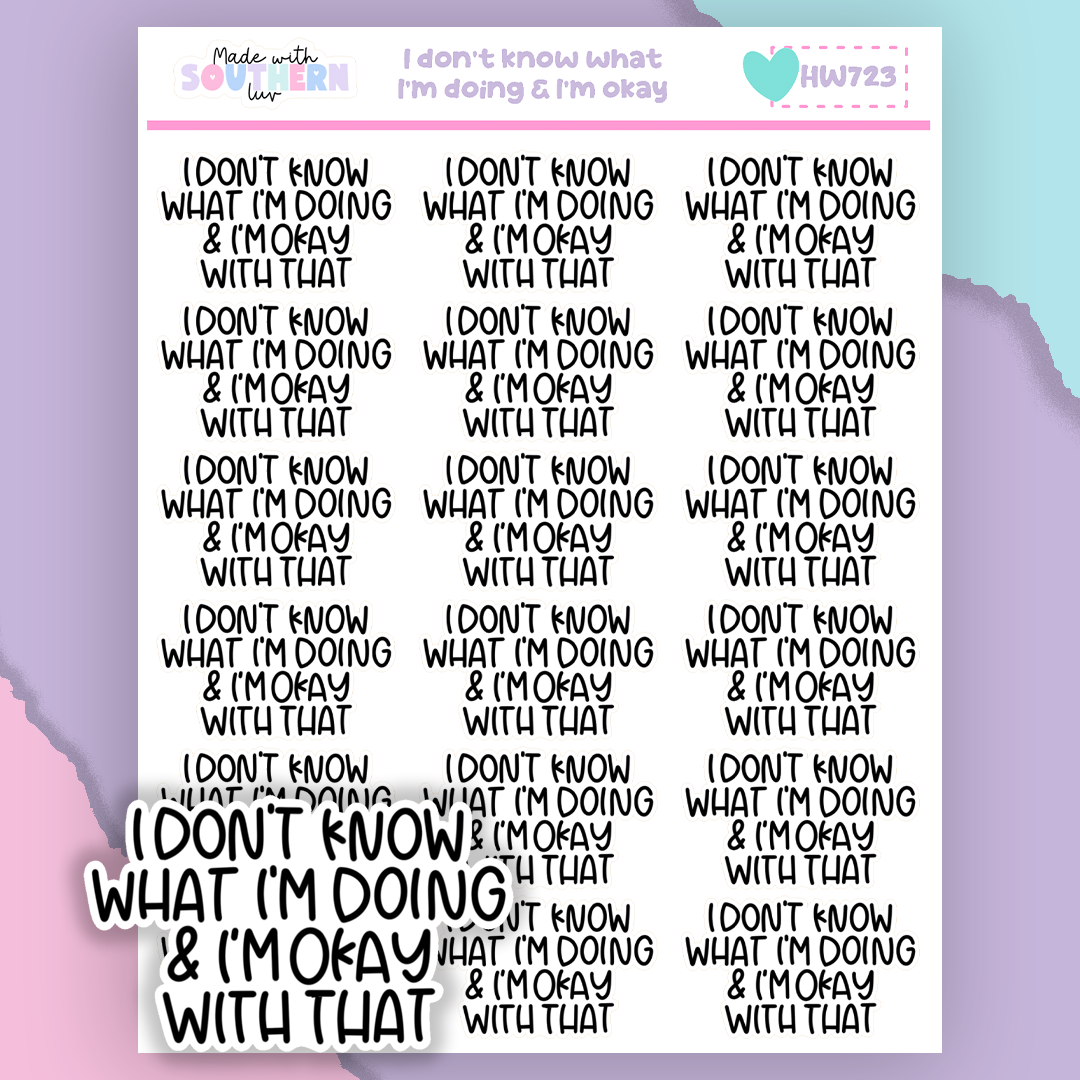 HW723 | I DON'T KNOW WHAT I'M DOING