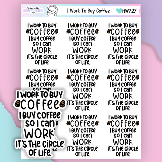 HW727 | I WORK TO BUY COFFEE