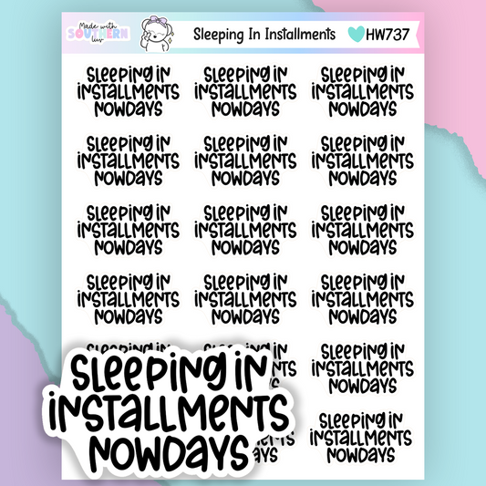 HW737 | SLEEPING IN INSTALLMENTS