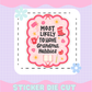 MOST LIKELY TO HAVE GRANDMA | [STICKER DIE CUT]
