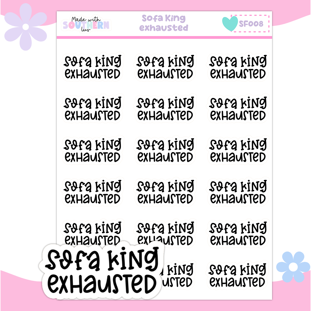 SF008 | SOFA KING | EXHAUSTED