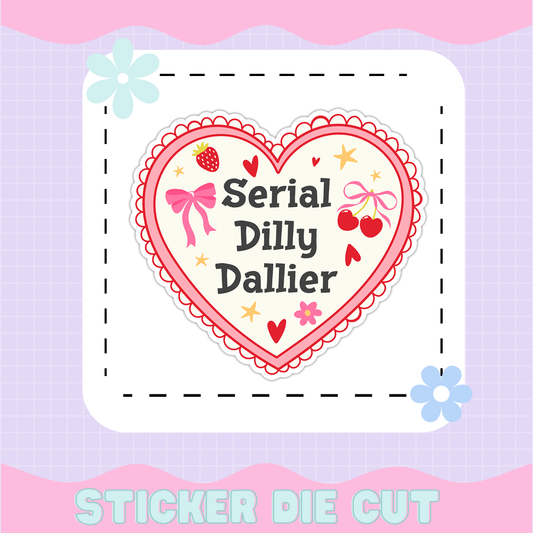 SERIAL DILLY DALLIER | [STICKER DIE CUT]