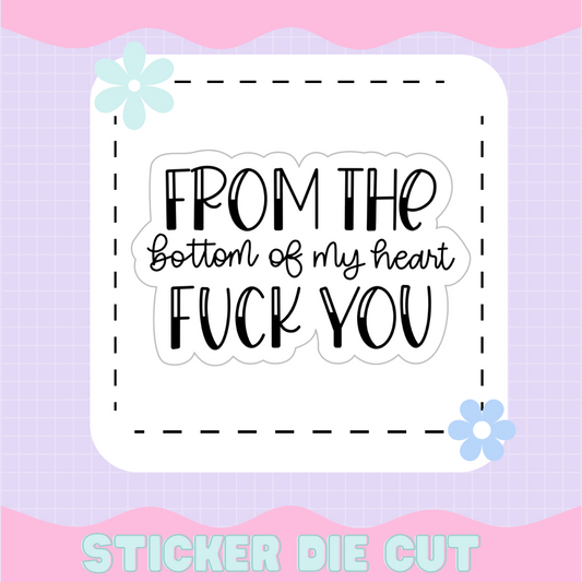 FROM THE BOTTOM OF MY HEART [STICKER DIE CUT]